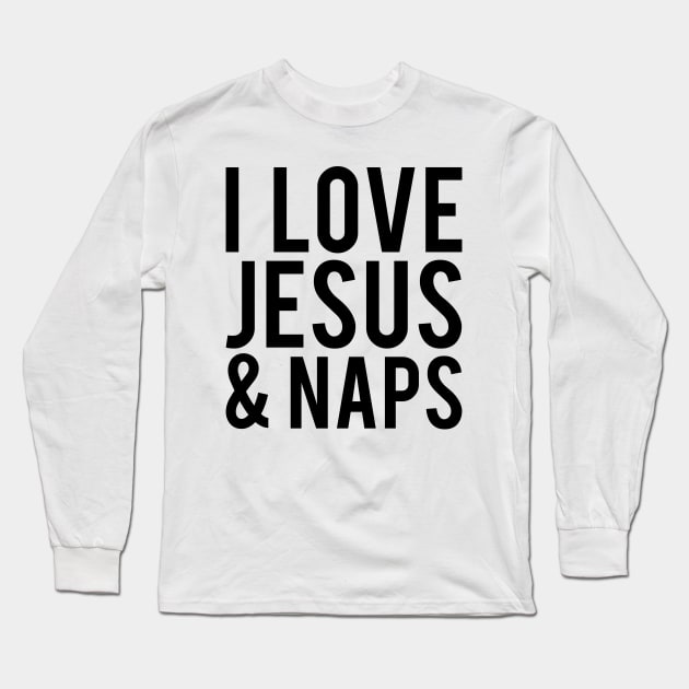 I LOVE JESUS & NAPS Long Sleeve T-Shirt by redhornet